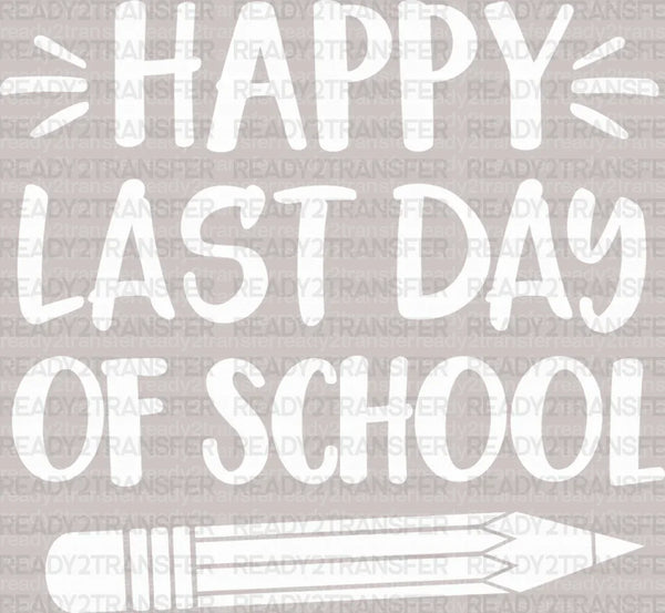 Happy Last Day Of School Teacher DTF Heat Transfer