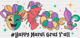 Happy Mardi Gras Y’all - Mardi Gras DTF Transfer Adult Unisex - S & M (10’’) / Dark Color Design (See Imaging)