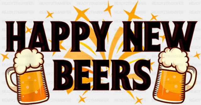 Happy New Beers B&W - New Year DTF Transfer Adult Unisex - S & M (10’’) / Dark Color Design (See Imaging)