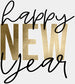 Happy New Year Golden Design - New Year DTF heat transfer ready2transfer White