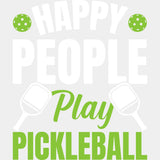 Happy People Play Pickleball, Green - Pickleball DTF Transfers ready2transfer Light Color Design (See Imaging)