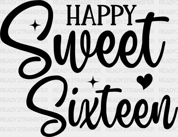 Happy Sweet Sixteen - Sweet 16 DTF heat transfer