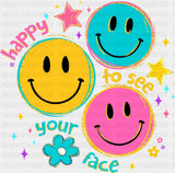 Happy To See Your Face Colorful - Good Vibes DTF Transfer