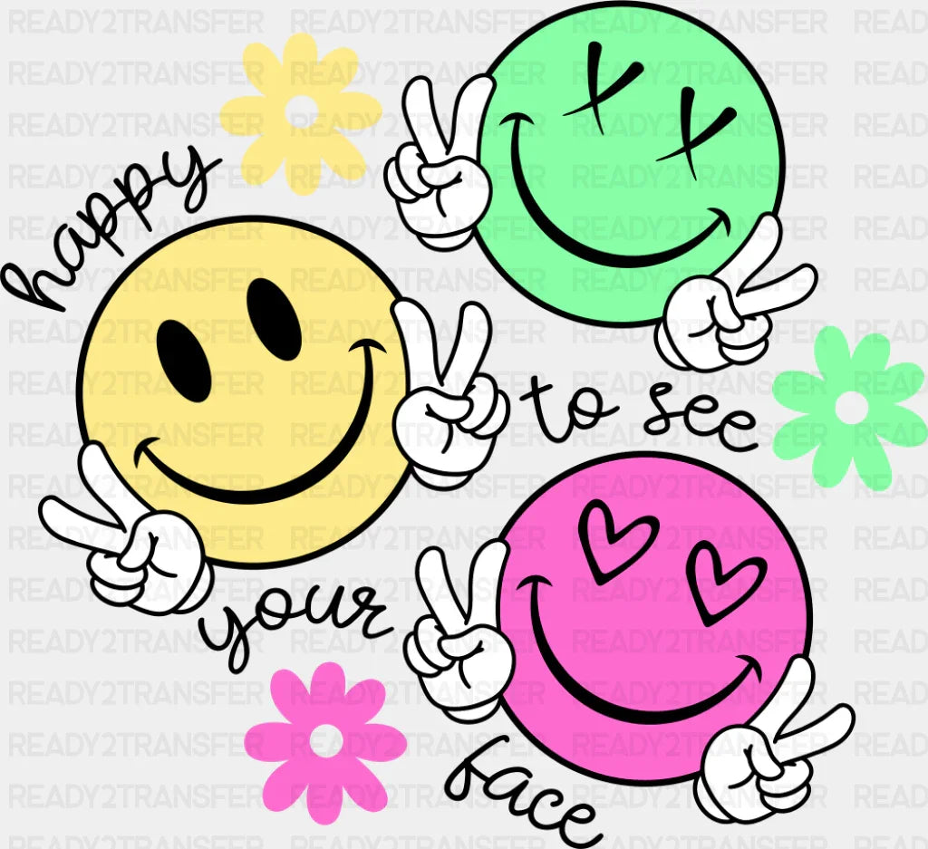 Happy To See Your Face Smileys - Good Vibes DTF Transfer Adult Unisex - S & M (10’’) / Dark Color Design (See Imaging)