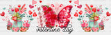 Happy Valentine’s Day Butterfly - Cup Wrap Uv Sticker Permanent Dtf Decal
