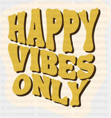 Happy Vibes Only - Minimal UV Sticker Permanent UV DTF Decal