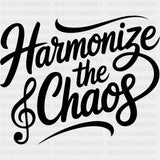 Harmonize The Chaos - Music DTF Transfers ready2transfer Dark Color Design (See Imaging)