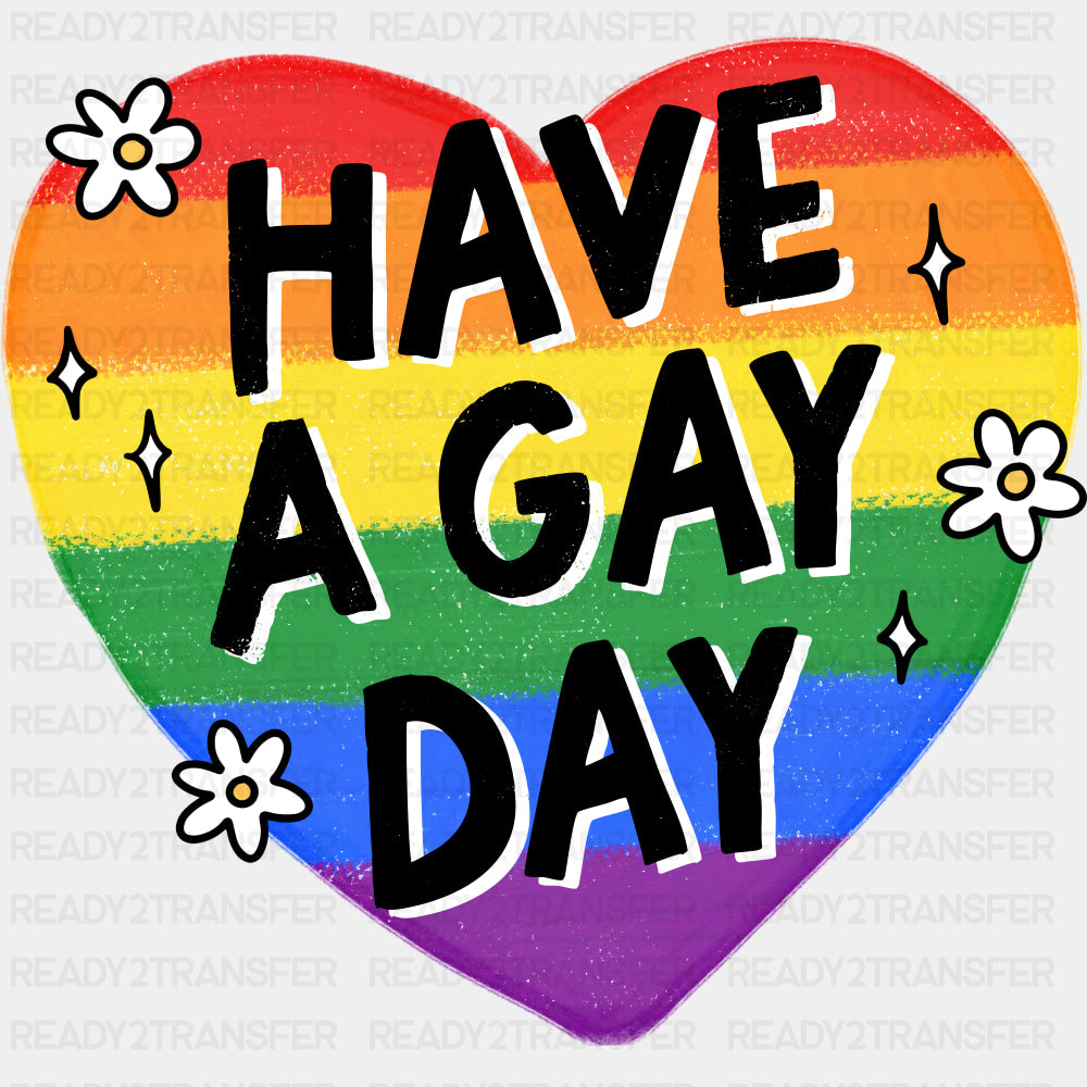 Have A Gay Day - Transgender DTF Transfers ready2transfer Dark Color Design (See Imaging)