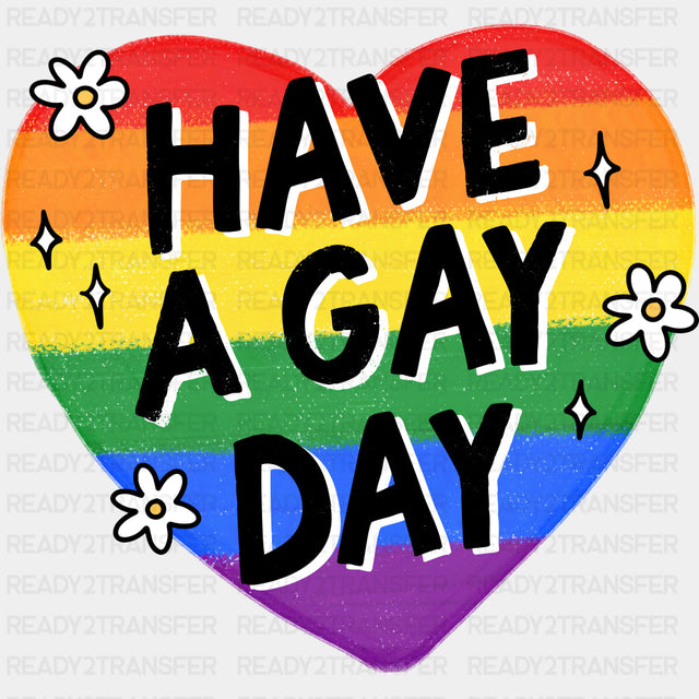 Have A Gay Day - Transgender DTF Transfers ready2transfer Dark Color Design (See Imaging)