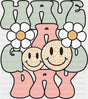 Have A Good Day Smileys - Good Vibes DTF Transfer