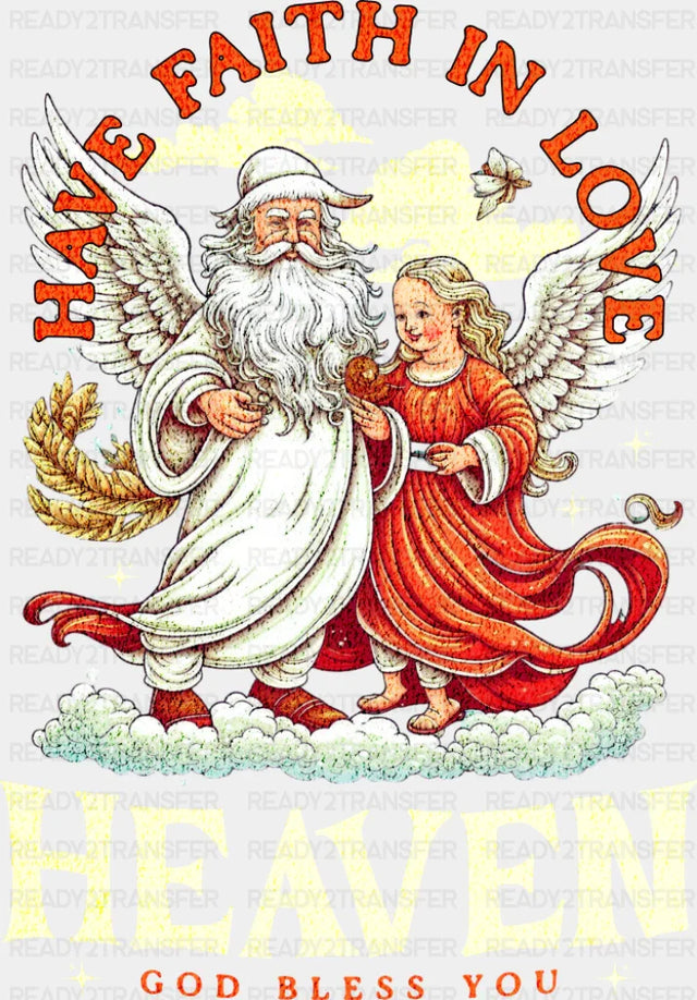 Have Faith In Love Heaven God Bless You - Christmas DTF Transfer