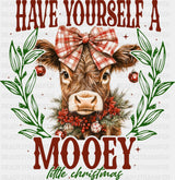 Have Yourself A Mooey Little Christmas - Christmas DTF Transfer
