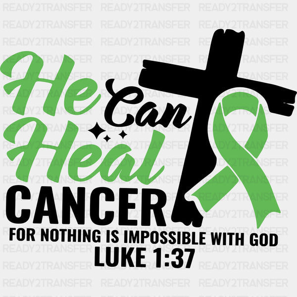 He Can Heal Cancer - Lymphoma DTF Transfers