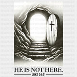 He Is Not Here Luke 24:5 - Christianity DTF Transfer