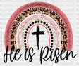 He Is Risen Easter Rainbow Dtf Heat Transfer Design