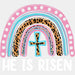 He Is Risen Easter Rainbow DTF Heat Transfer, Easter Design ready2transfer White