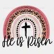 He Is Risen Easter Rainbow Dtf Heat Transfer Design