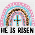 He Is Risen Easter Rainbow Dtf Heat Transfer Design