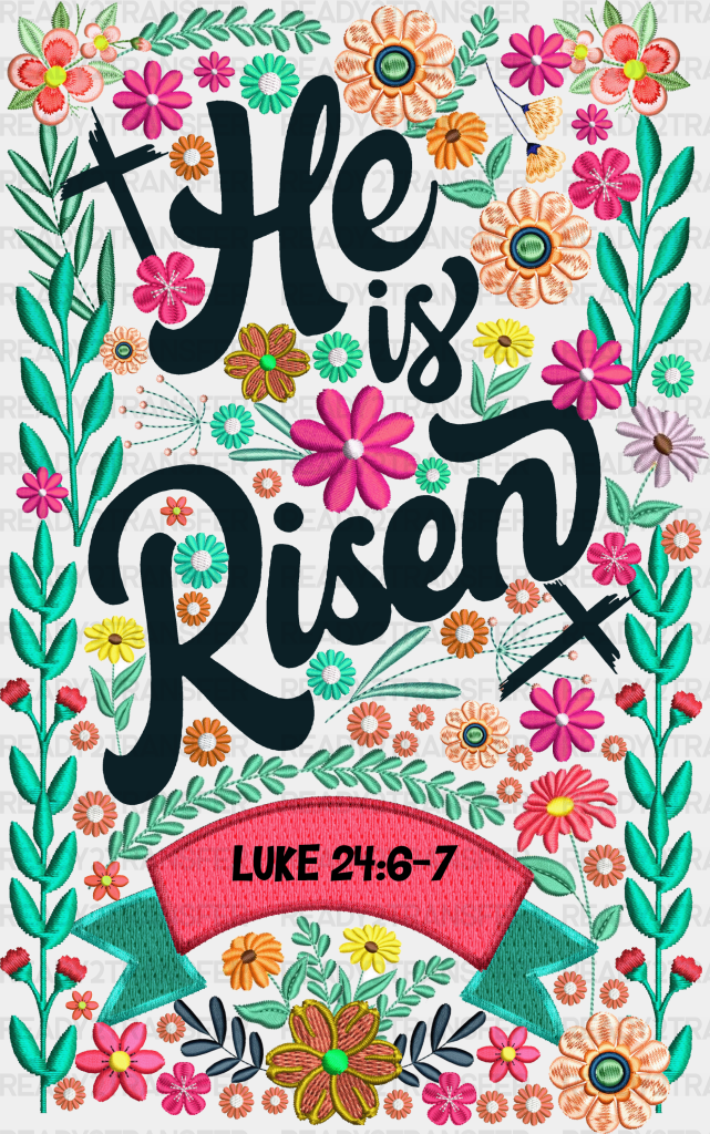 He Is Risen Floral Design - Spring Dtf Heat Transfer