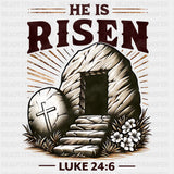 He Is Risen Luke 24:6 - Christianity DTF Transfer