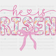 He Is Risen Pink - Easter DTF Transfer