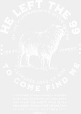 He Left The 99 To Come Find Me - Christianity DTF Transfer Adult Unisex - S & M (10’’) / Light Color Design (See