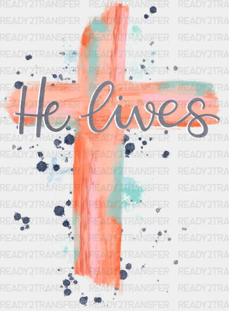 He Lives Cross Watercolor Easter Dtf Heat Transfer Design