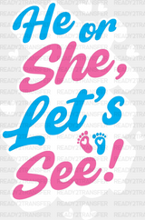 He Or She Let’s See - Gender Reveal Dtf Transfer Adult Unisex S & M (10’’) / Light Color