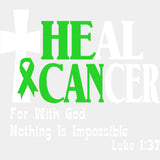 Heal Cancer, For With God Nothing Is Impossible - Lymphoma DTF Transfers ready2transfer Light Color Design (See Imaging)