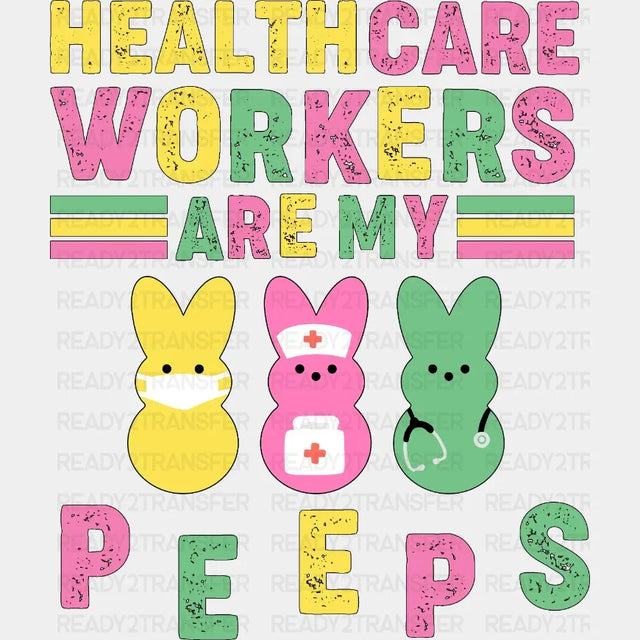 Healthcare Workers Are My Peeps Easter Dtf Heat Transfer Design
