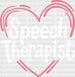Heart Speech Therapist Design - Therapist DTF Heat Transfer ready2transfer White
