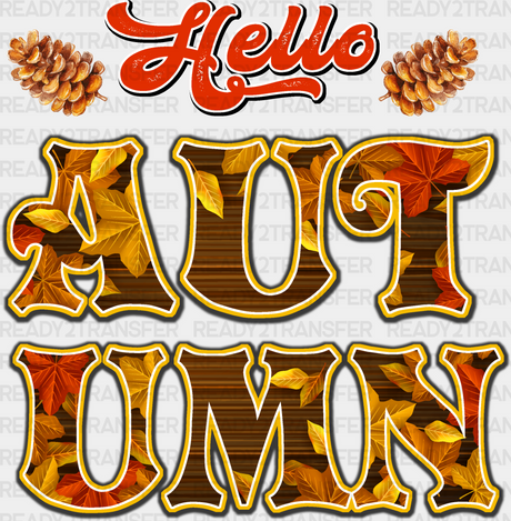 Hello Autumn Pine Cone - Fall Dtf Transfer