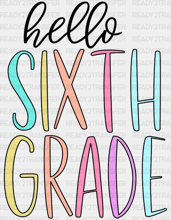 Hello Sixth Grade DTF Transfer