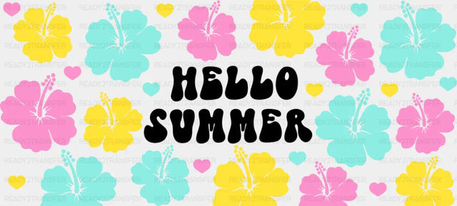 Hello Summer Hibiscus Flowers - Summer Cup Wrap UV Sticker Permanent UV DTF Decal