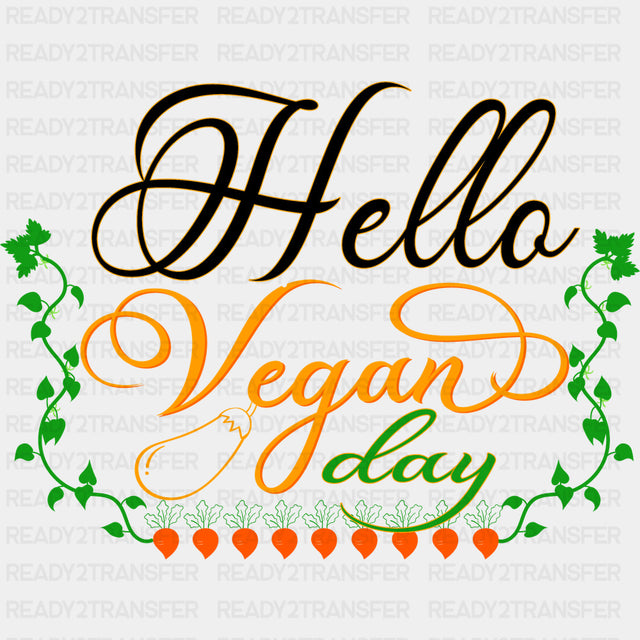 Hello Vegan Day B&W - Vegan DTF Transfers - Adult Unisex - S & M (10’’) / Dark Color Design (See Imaging)