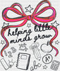 Helping Little Minds Grow Pink Ribbon - Teachers DTF Transfer Adult Unisex - S & M (10’’) / Dark Color Design (See