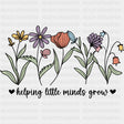Helping Little Minds Grow - Special ED DTF Transfers ready2transfer Dark Color Design (See Imaging)