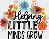 Helping Little Minds Grow - Teachers DTF Transfer Adult Unisex - S & M (10’’) / Dark Color Design (See Imaging)