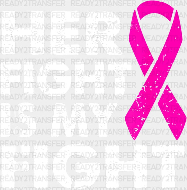 Her Fight Is My Fight Awareness DTF Transfer