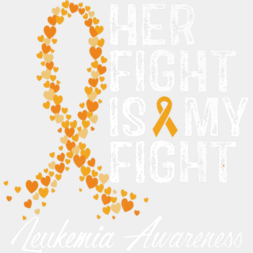 Her Fight Is My Fight, Hearts Ribbon - Leukemia DTF Transfers ready2transfer Light Color Design (See Imaging)