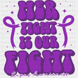 Her Fight Is Our Fight - Lupus DTF Transfers