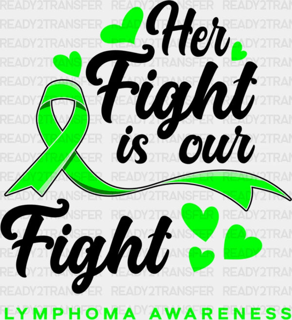Her Fight Is Our Fight - Lymphoma DTF heat transfer