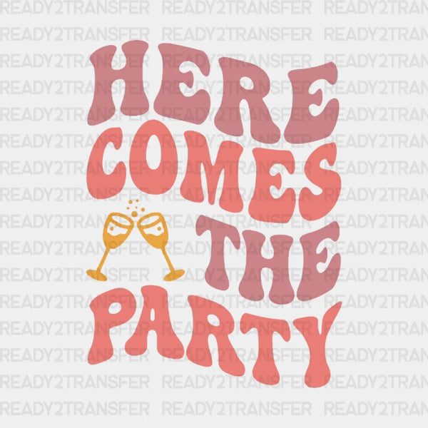 Here Comes The Party DTF Transfer