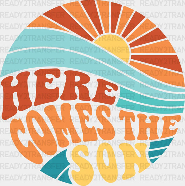 Here Comes The Son Summer DTF Transfer