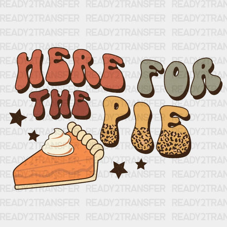 Here For The Pie Dtf Transfer