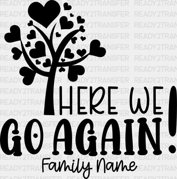 Here We Go Again - Family Reunion DTF heat transfer