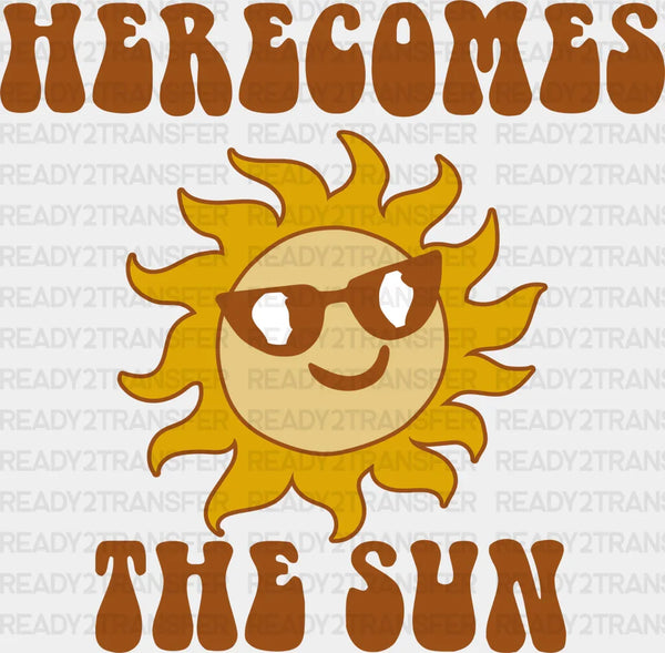 Herecomes The Sun Summer DTF Transfer