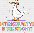Heterosexuality In This Economy - Gay DTF Transfer