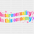 Heterosexuality? In This Economy? - Lesbian DTF Transfers ready2transfer