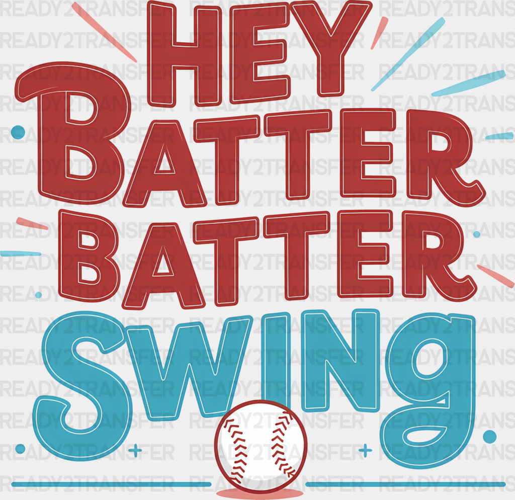 Hey Batter Swing Baseball Design - Dtf Heat Transfer